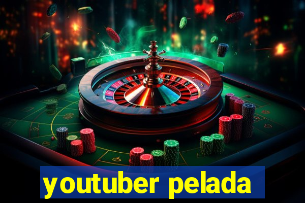 youtuber pelada